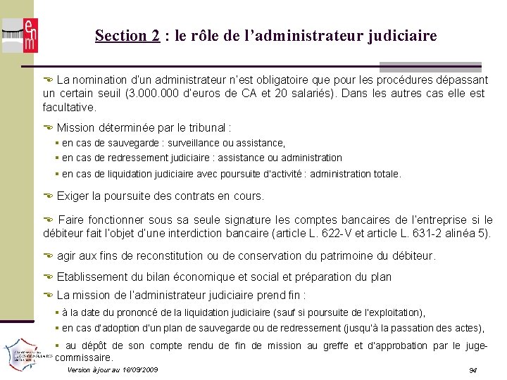 Section 2 : le rôle de l’administrateur judiciaire La nomination d’un administrateur n’est obligatoire