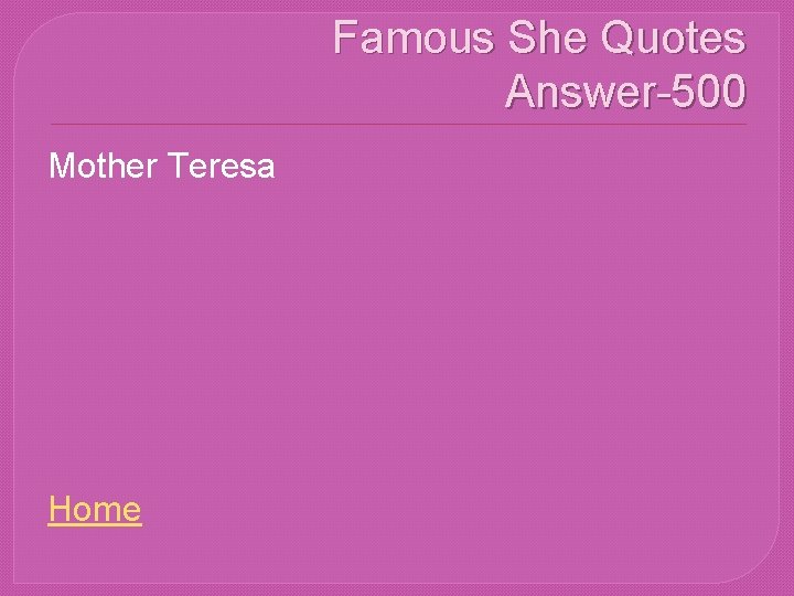 Famous She Quotes Answer-500 Mother Teresa Home 