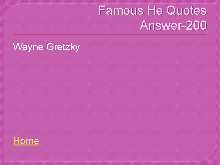 Famous He Quotes Answer-200 Wayne Gretzky Home 