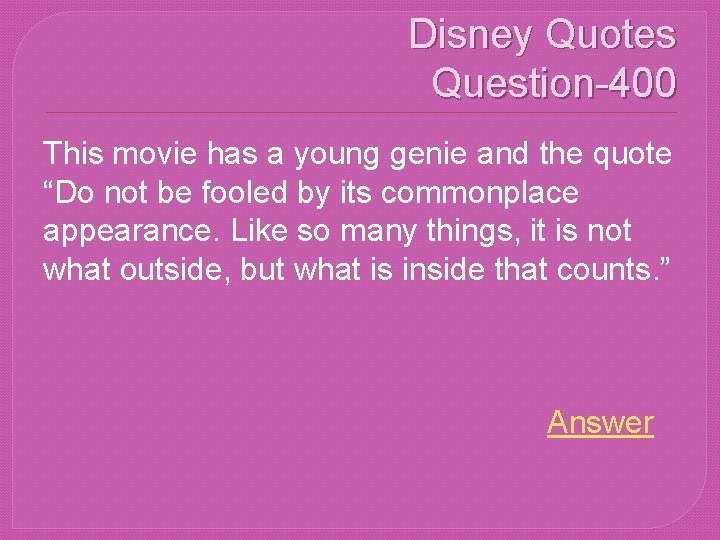 Disney Quotes Question-400 This movie has a young genie and the quote “Do not