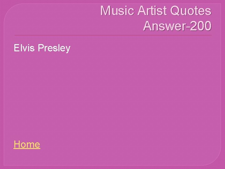 Music Artist Quotes Answer-200 Elvis Presley Home 
