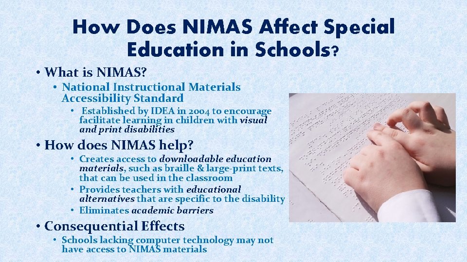 How Does NIMAS Affect Special Education in Schools? • What is NIMAS? • National