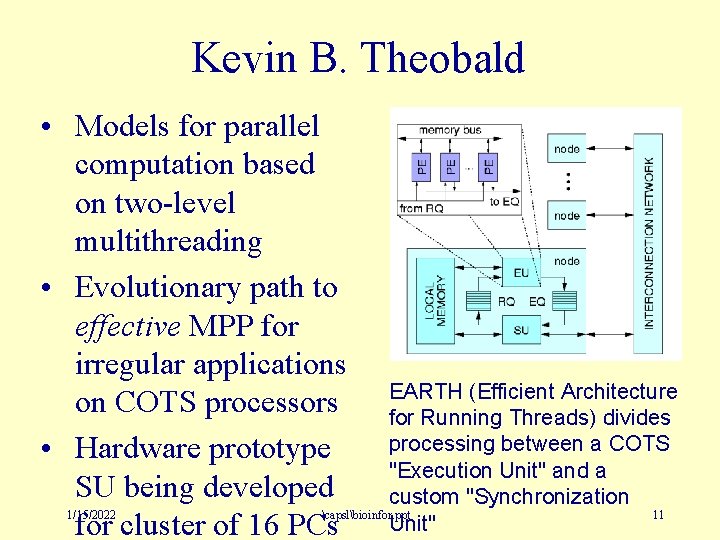 Kevin B. Theobald • Models for parallel computation based on two-level multithreading • Evolutionary