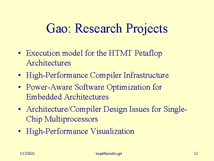 Gao: Research Projects • Execution model for the HTMT Petaflop Architectures • High-Performance Compiler