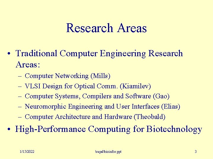 Research Areas • Traditional Computer Engineering Research Areas: – – – Computer Networking (Mills)