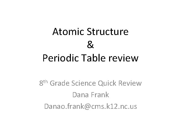 Atomic Structure Periodic Table review 8 th Grade