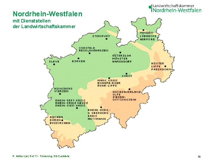 Nordrhein-Westfalen mit Dienststellen der Landwirtschaftskammer R. Müller-List, Ref. 11 - Förderung, EG-Zahlstelle 10 