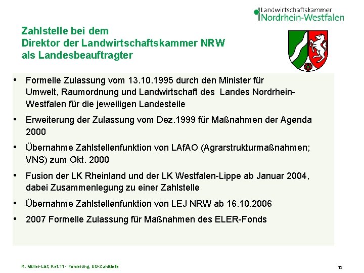 Zahlstelle bei dem Direktor der Landwirtschaftskammer NRW als Landesbeauftragter • Formelle Zulassung vom 13.