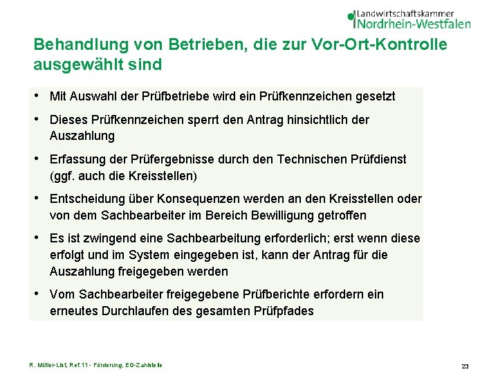 Behandlung von Betrieben, die zur Vor-Ort-Kontrolle ausgewählt sind • Mit Auswahl der Prüfbetriebe wird