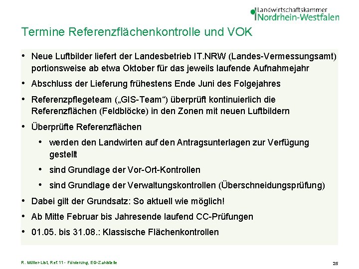 Termine Referenzflächenkontrolle und VOK • Neue Luftbilder liefert der Landesbetrieb IT. NRW (Landes-Vermessungsamt) portionsweise