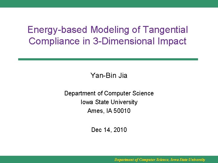 Energy-based Modeling of Tangential Compliance in 3 -Dimensional Impact Yan-Bin Jia Department of Computer