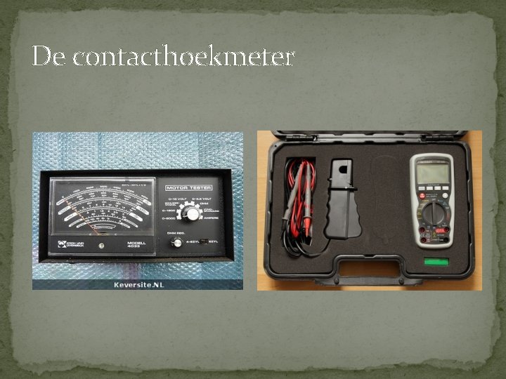De contacthoekmeter De contacthoekmeter