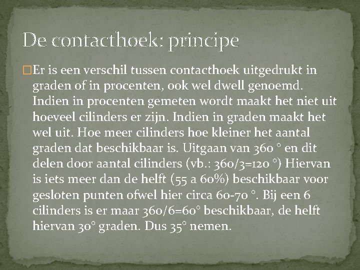 De contacthoek: principe �Er is een verschil tussen contacthoek uitgedrukt in graden of in De contacthoek: principe �Er is een verschil tussen contacthoek uitgedrukt in graden of in