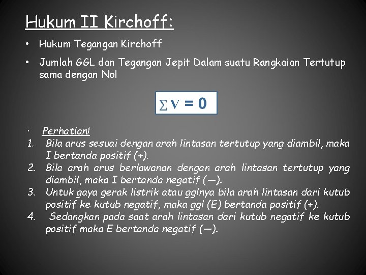 Hukum II Kirchoff: • Hukum Tegangan Kirchoff • Jumlah GGL dan Tegangan Jepit Dalam