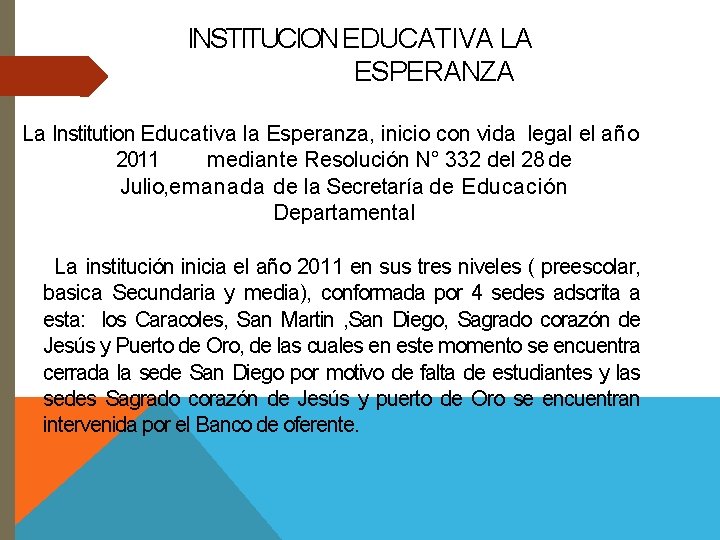 INSTITUCION EDUCATIVA LA ESPERANZA La Institution Educativa la Esperanza, inicio con vida legal el