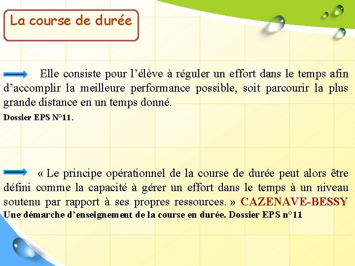 La course de durée Elle consiste pour l’élève à réguler un effort dans le