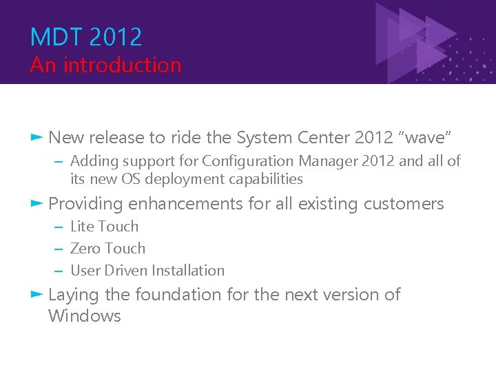 MDT 2012 An introduction ► New release to ride the System Center 2012 “wave”