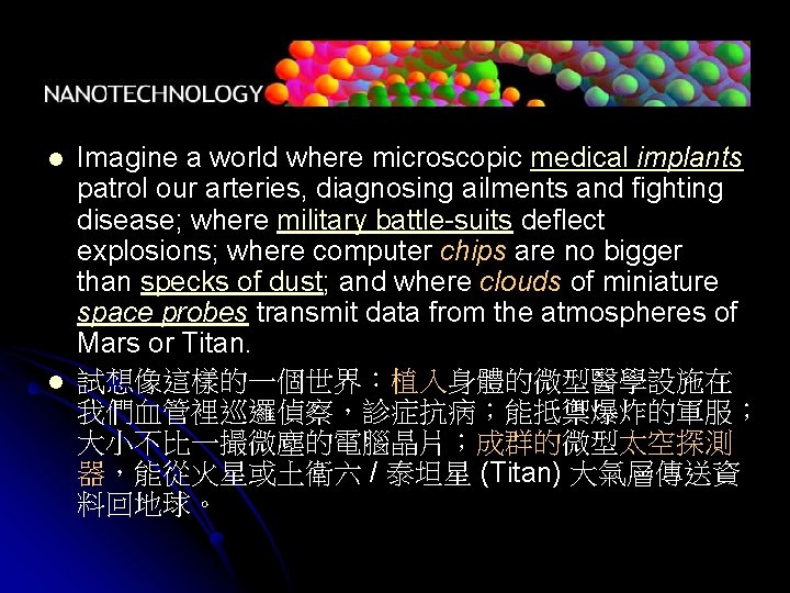 l l Imagine a world where microscopic medical implants patrol our arteries, diagnosing ailments