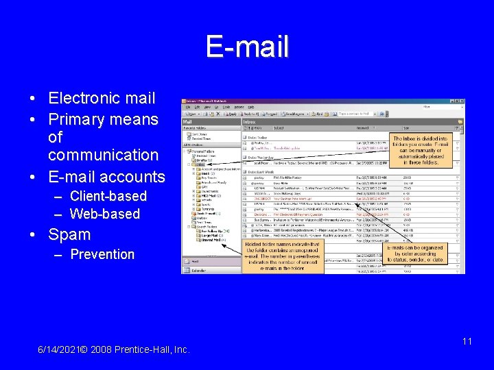 E-mail • Electronic mail • Primary means of communication • E-mail accounts – Client-based