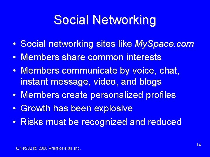 Social Networking • • • Social networking sites like My. Space. com Members share