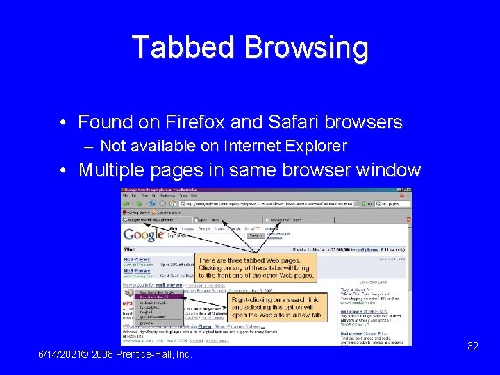 Tabbed Browsing • Found on Firefox and Safari browsers – Not available on Internet