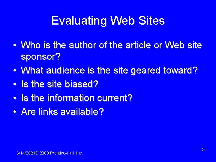 Evaluating Web Sites • Who is the author of the article or Web site