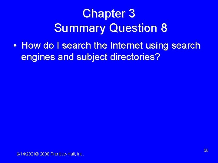 Chapter 3 Summary Question 8 • How do I search the Internet using search