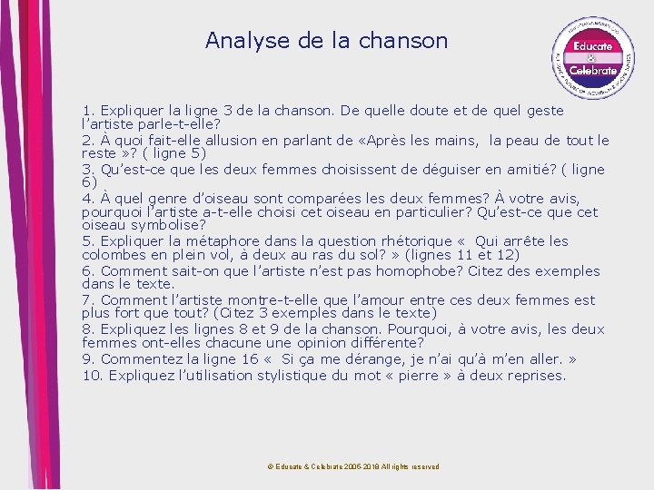 Analyse de la chanson 1. Expliquer la ligne 3 de la chanson. De quelle