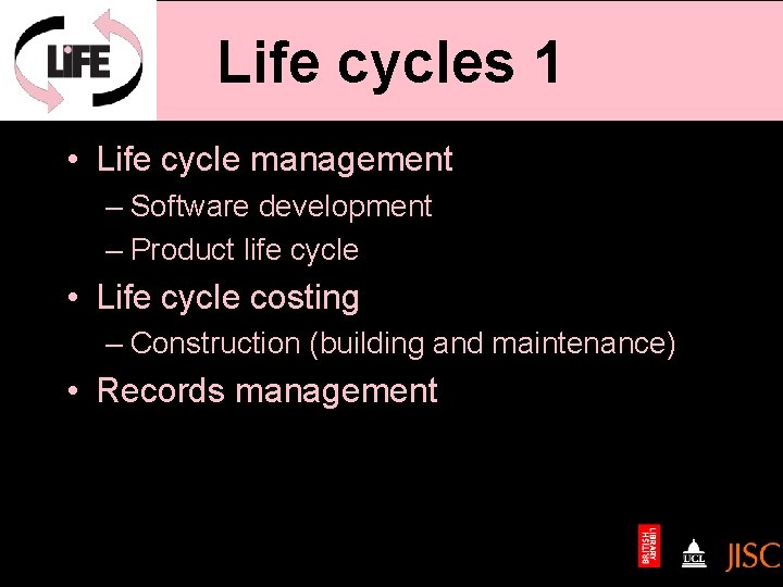 Life cycles 1 • Life cycle management – Software development – Product life cycle