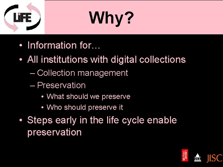 Why? • Information for… • All institutions with digital collections – Collection management –