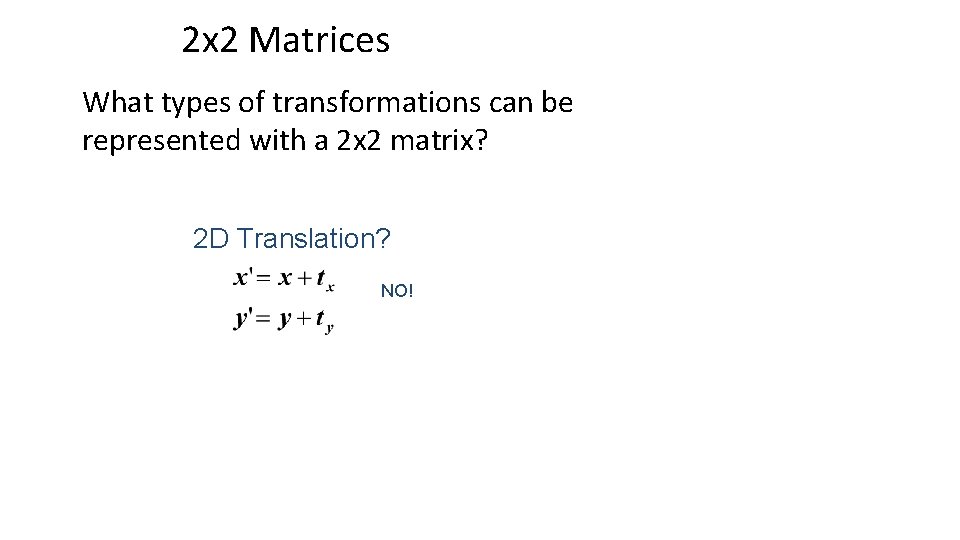 2 x 2 Matrices What types of transformations can be represented with a 2