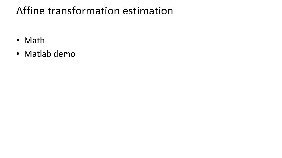 Affine transformation estimation • Math • Matlab demo 