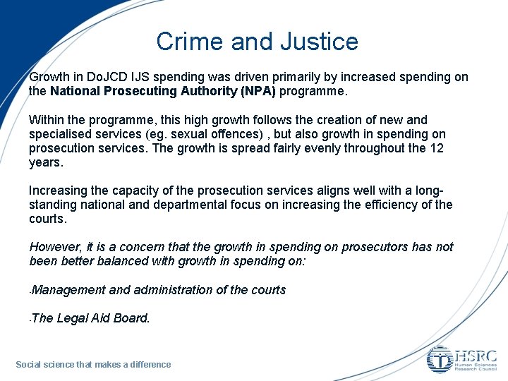 Crime and Justice Growth in Do. JCD IJS spending was driven primarily by increased