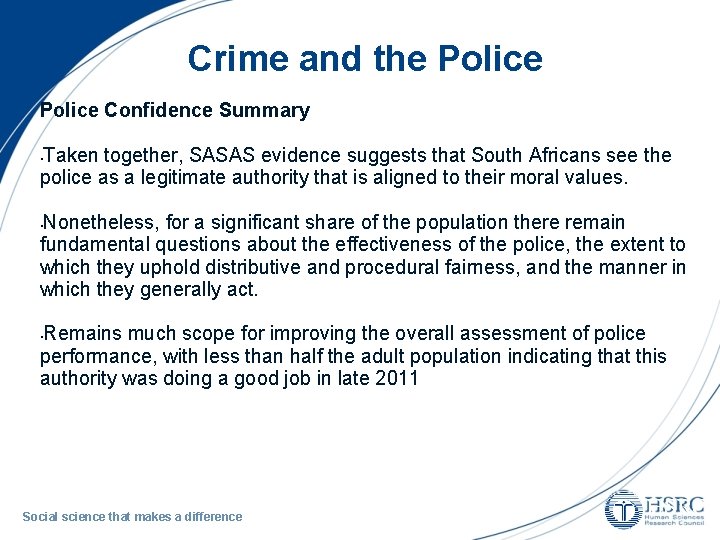 Crime and the Police Confidence Summary Taken together, SASAS evidence suggests that South Africans