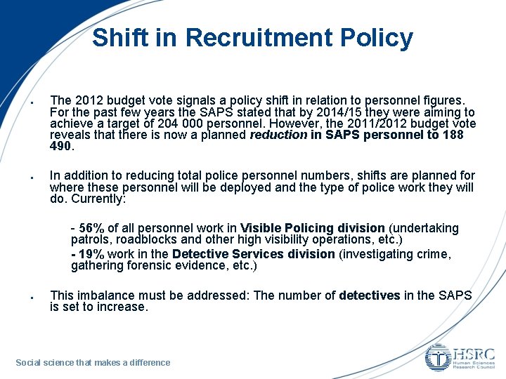 Shift in Recruitment Policy The 2012 budget vote signals a policy shift in relation