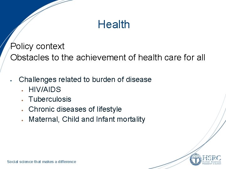 Health Policy context Obstacles to the achievement of health care for all Challenges related