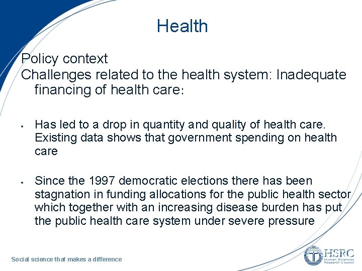 Health Policy context Challenges related to the health system: Inadequate financing of health care: