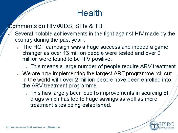 Health Comments on HIV/AIDS, STIs & TB Several notable achievements in the fight against