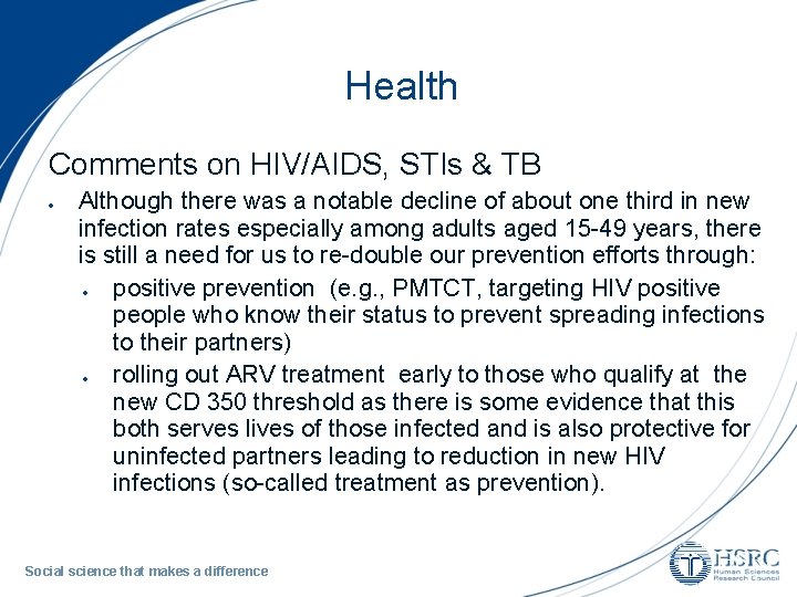 Health Comments on HIV/AIDS, STIs & TB Although there was a notable decline of