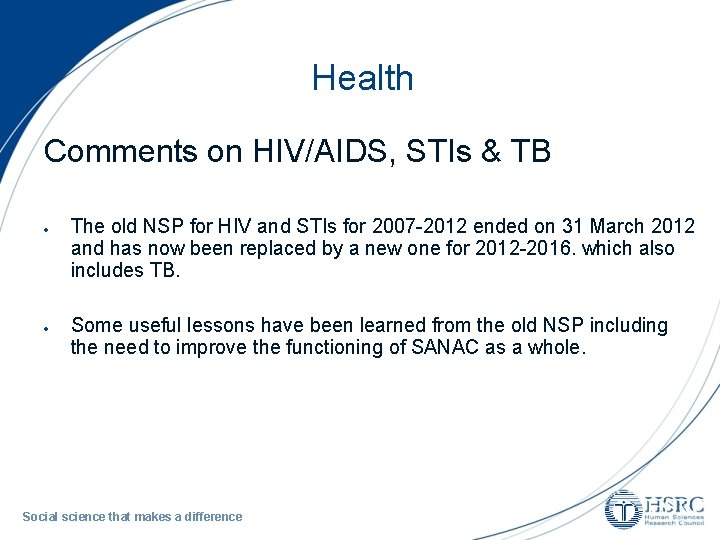 Health Comments on HIV/AIDS, STIs & TB The old NSP for HIV and STIs