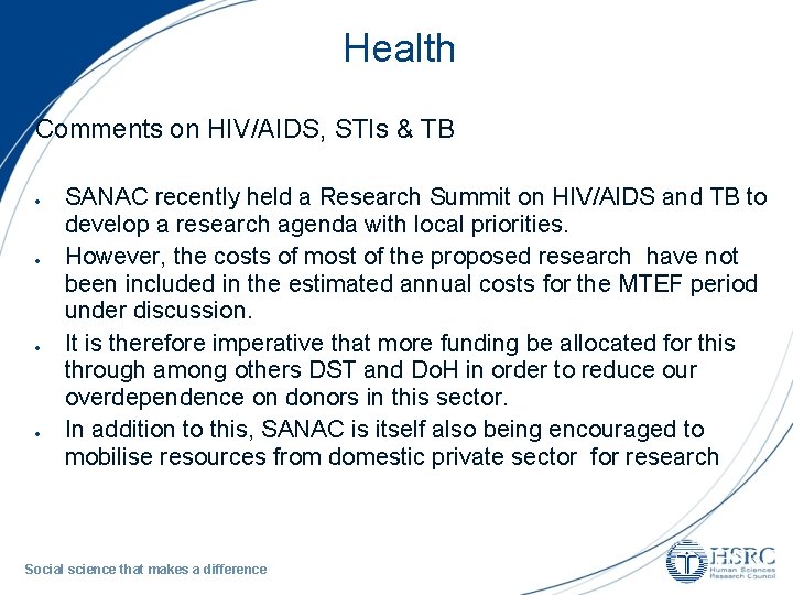 Health Comments on HIV/AIDS, STIs & TB SANAC recently held a Research Summit on