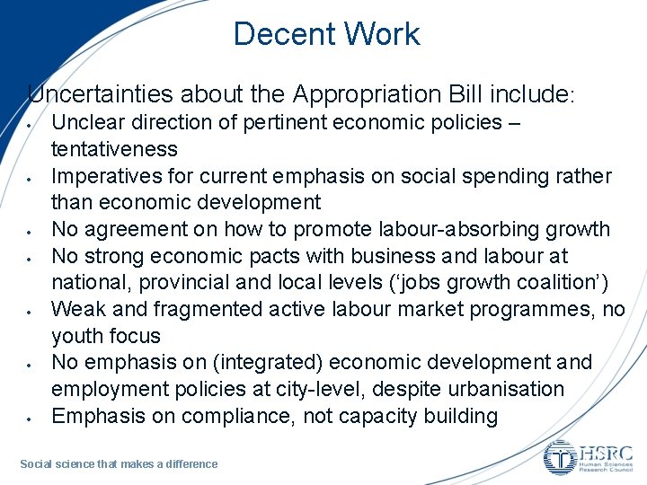 Decent Work Uncertainties about the Appropriation Bill include: Unclear direction of pertinent economic policies
