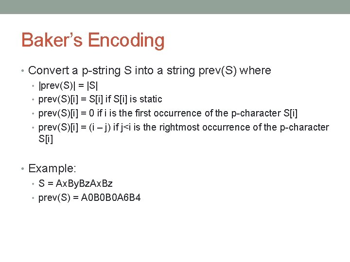 Baker’s Encoding • Convert a p-string S into a string prev(S) where • |prev(S)|