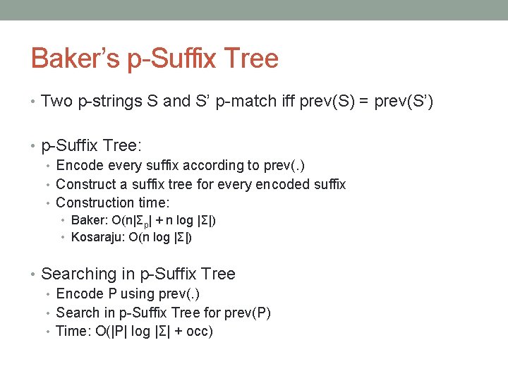 Baker’s p-Suffix Tree • Two p-strings S and S’ p-match iff prev(S) = prev(S’)