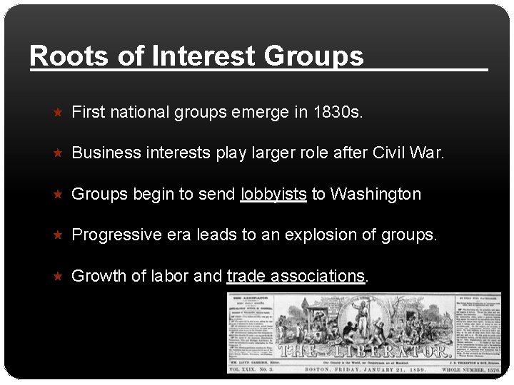 Roots of Interest Groups First national groups emerge in 1830 s. Business interests play