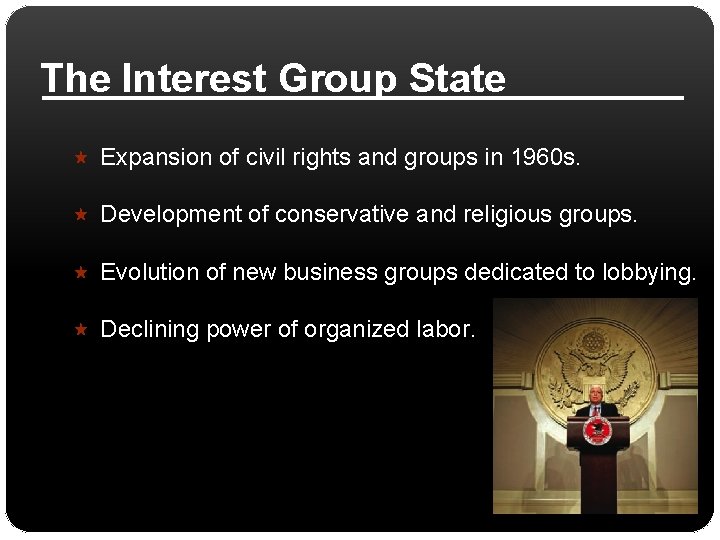 The Interest Group State Expansion of civil rights and groups in 1960 s. Development