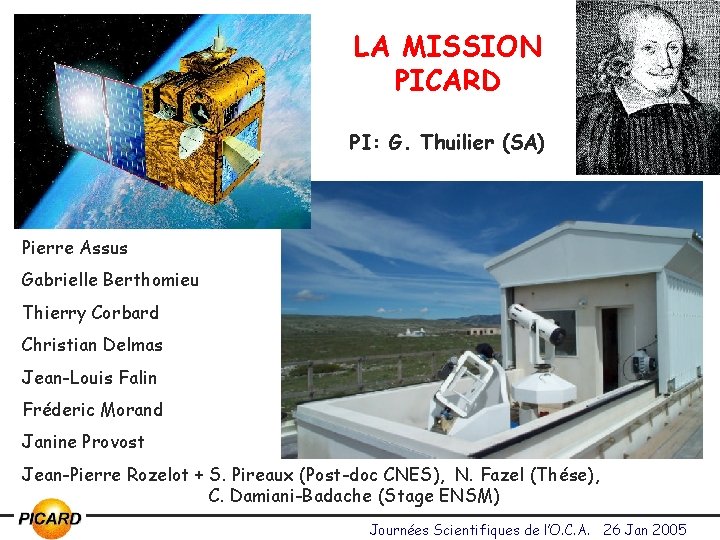 LA MISSION PICARD PI: G. Thuilier (SA) Pierre Assus Gabrielle Berthomieu Thierry Corbard Christian