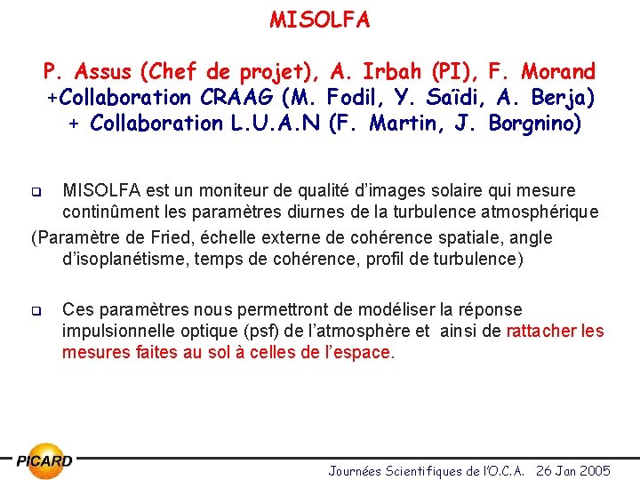 MISOLFA P. Assus (Chef de projet), A. Irbah (PI), F. Morand +Collaboration CRAAG (M.