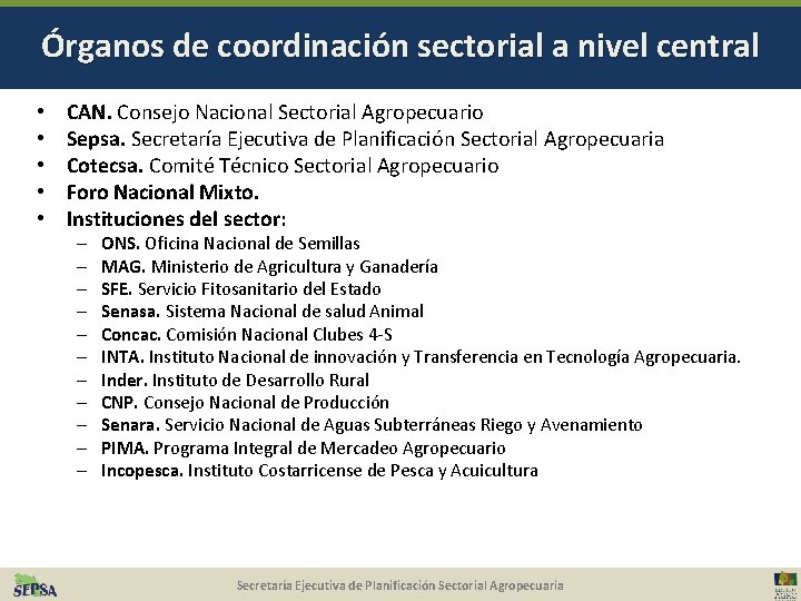Órganos de coordinación sectorial a nivel central • • • CAN. Consejo Nacional Sectorial