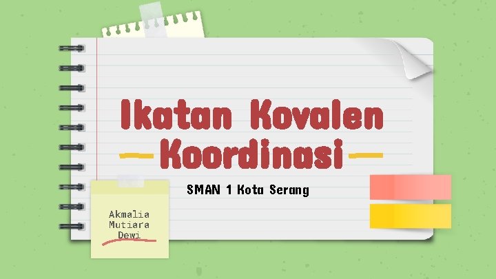 Ikatan Kovalen Koordinasi SMAN 1 Kota Serang Akmalia Mutiara Dewi 